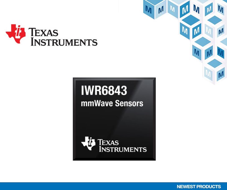 Jetzt bei Mouser für industrielle Radarsysteme: 60–64GHz-mmWellen-Sensoren IWR6x von Texas Instruments